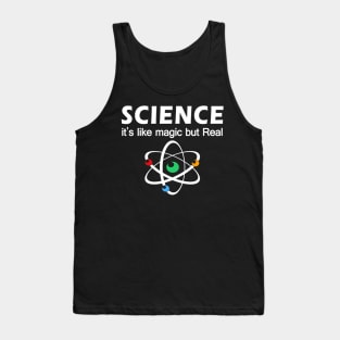 Science it's like magic but real funny gift Tank Top